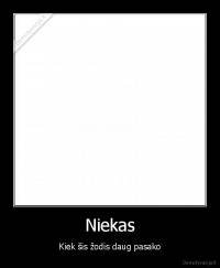 Niekas - Kiek šis žodis daug pasako