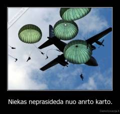 Niekas neprasideda nuo anrto karto. - 