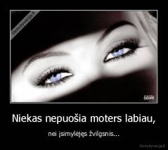 Niekas nepuošia moters labiau, - nei įsimylėjęs žvilgsnis...