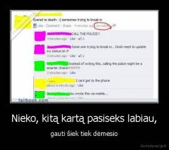 Nieko, kitą kartą pasiseks labiau, - gauti šiek tiek dėmesio