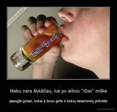 Nieko nėra šlykščiau, kai po eilinio "tūso" miške - paauglė giriasi, kokia ji buvo girta ir kokių nesamonių prikrėtė