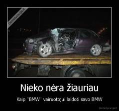 Nieko nėra žiauriau - Kaip ''BMW'' vairuotojui laidoti savo BMW