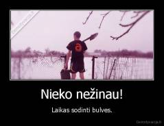 Nieko nežinau! - Laikas sodinti bulves.