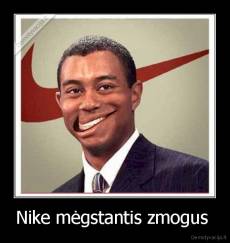 Nike mėgstantis zmogus  - 