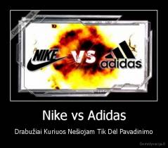 Nike vs Adidas - Drabužiai Kuriuos Nešiojam Tik Dėl Pavadinimo