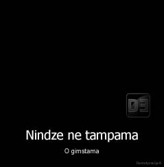 Nindze ne tampama - O gimstama