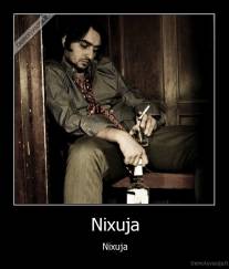 Nixuja - Nixuja