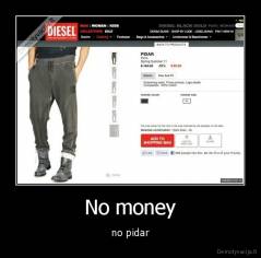 No money - no pidar