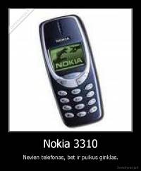 Nokia 3310 - Nevien telefonas, bet ir puikus ginklas.