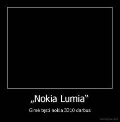 „Nokia Lumia“ - Gimė tęsti nokia 3310 darbus