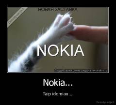 Nokia... - Taip idomiau...