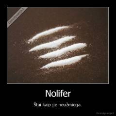 Nolifer - Štai kaip jie neužmiega.