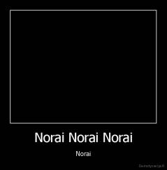 Norai Norai Norai - Norai