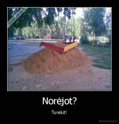 Norėjot? - Turėkit!