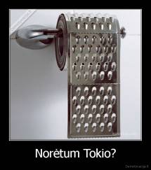 Norėtum Tokio? - 