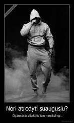 Nori atrodyti suaugusiu? - Cigaretės ir alkoholis tam nereikalingi.