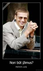 Nori būt įžimus? - Atsitrenk į pušį 