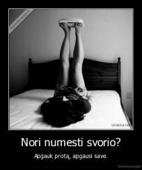 Nori numesti svorio? - Apgauk protą, apgausi save.