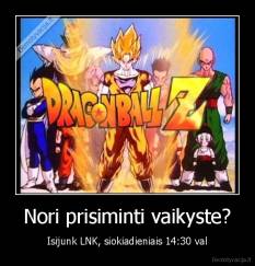 Nori prisiminti vaikyste? - Isijunk LNK, siokiadieniais 14:30 val