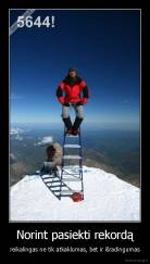 Norint pasiekti rekordą - reikalingas ne tik atkaklumas, bet ir išradingumas