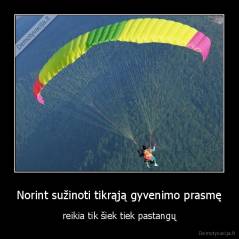 Norint sužinoti tikrąją gyvenimo prasmę - reikia tik šiek tiek pastangų