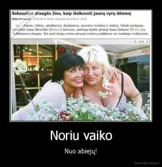 Noriu vaiko - Nuo abiejų!