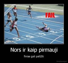 Nors ir kaip pirmauji - finise gali palūžti