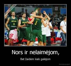 Nors ir nelaimėjom, - Bet žaidėm kiek galėjom