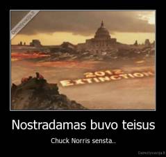 Nostradamas buvo teisus - Chuck Norris sensta..