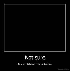 Not sure - Mario Delas or Blake Griffin