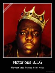 Notorious B.I.G - He wasn't fat, he was full of lyrics
