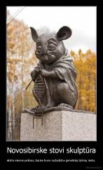 Novosibirske stovi skulptūra - skirta visoms pelėms, kurios buvo nužudytos genetinių tyrimų metu.