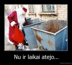 Nu ir laikai atejo... - 