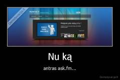 Nu ką - antras ask.fm...