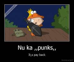 Nu ka ,,punks,, - It,s pay back
