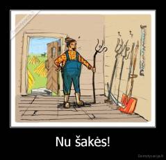 Nu šakės! - 