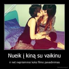 Nueik į kiną su vaikinu - ir net neprisiminsi koks filmo pavadinimas