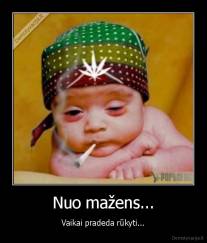 Nuo mažens... - Vaikai pradeda rūkyti...