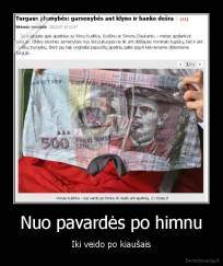 Nuo pavardės po himnu - Iki veido po kiaušais