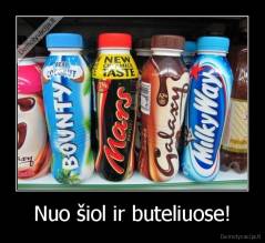 Nuo šiol ir buteliuose! - 