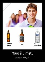 "Nuo šių metų - pradėsiu mokytis"