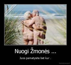 Nuogi Žmonės ... - Juos pamatysite bet kur .