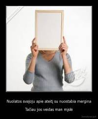 Nuolatos svajoju apie ateitį su nuostabia mergina - Tačiau jos veidas man mįslė