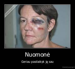 Nuomonė - Geriau pasilaikyk ją sau