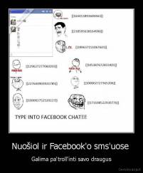 Nuošiol ir Facebook'o sms'uose  - Galima pa'troll'inti savo draugus