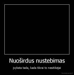 Nuoširdus nustebimas - įvyksta tada, kada tikrai to nesitikėjai