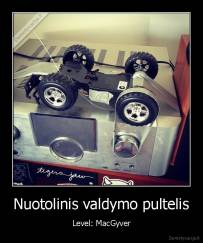 Nuotolinis valdymo pultelis - Level: MacGyver