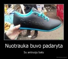 Nuotrauka buvo padaryta - Su antruoju batu