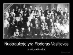 Nuotraukoje yra Fiodoras Vasiljevas - ir visi jo 69 vaikai