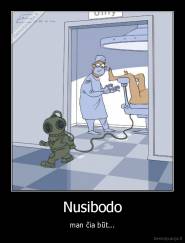 Nusibodo - man čia būt...